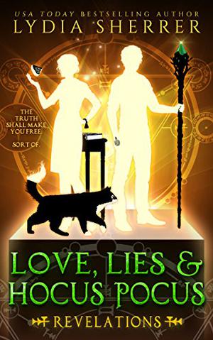 Love, Lies, and Hocus Pocus: Revelations (The Lily Singer Adventures #2)