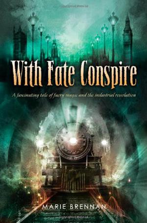 With Fate Conspire by Marie Brennan