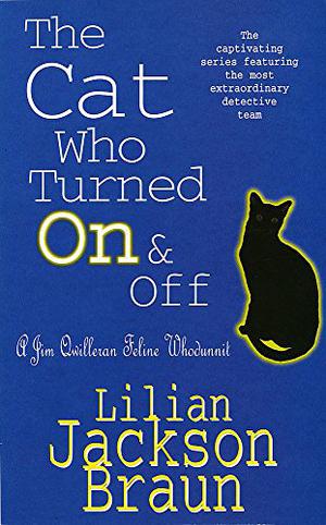 The Cat Who Turned On and Off by Lilian Jackson Braun