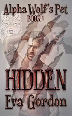 Hidden (Alpha Wolf's Pet #1)