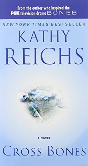 Cross Bones by Kathy Reichs