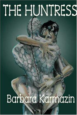 The Huntress by Barbara Karmazin