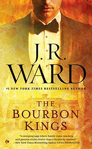 The Bourbon Kings by J.R. Ward