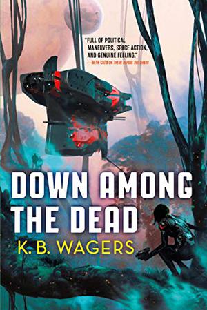 Down Among the Dead by K.B. Wagers