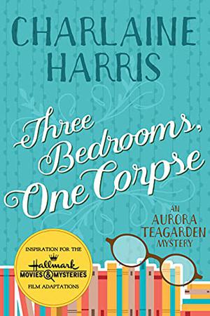 Three Bedrooms, One Corpse (Aurora Teagarden #3)