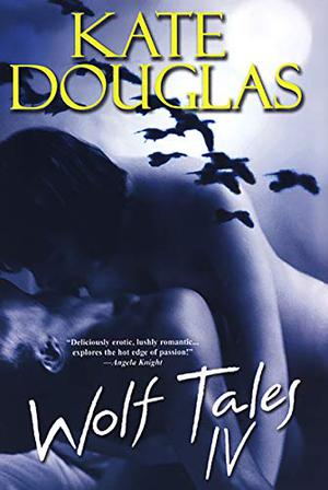 Wolf Tales IV by Kate Douglas