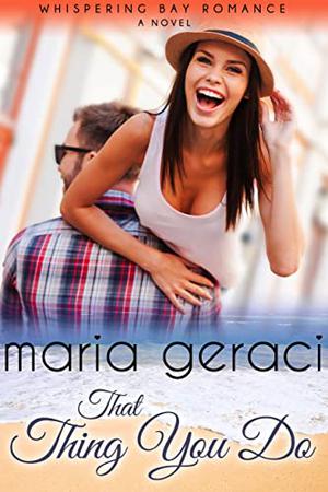 That Thing You Do by Maria Geraci
