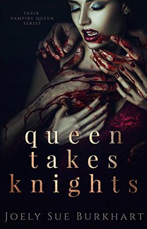 Queen Takes Knights (Their Vampire Queen #1)