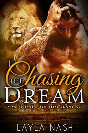Chasing the Dream by Layla Nash