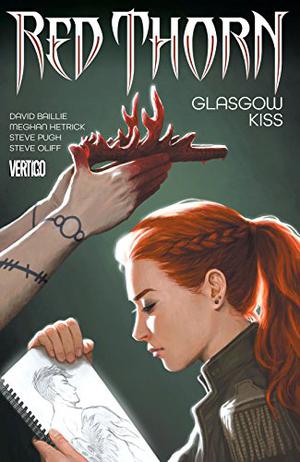 Red Thorn, Volume 1: Glasgow Kiss by David Baillie, Steve Oliff