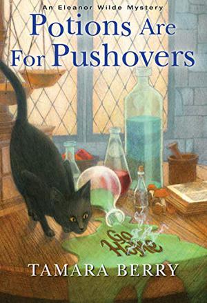Potions Are for Pushovers (Eleanor Wilde Mystery #2)