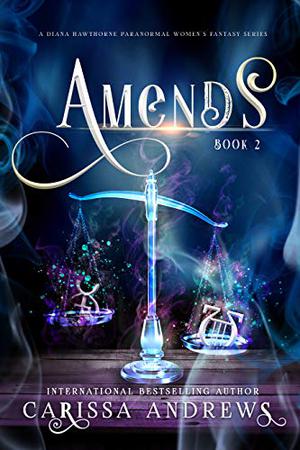 Amends: A Paranormal Women's Fiction Series (Diana Hawthorne Supernatural Mystery #2)