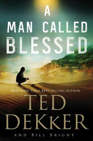 A Man Called Blessed by Ted Dekker