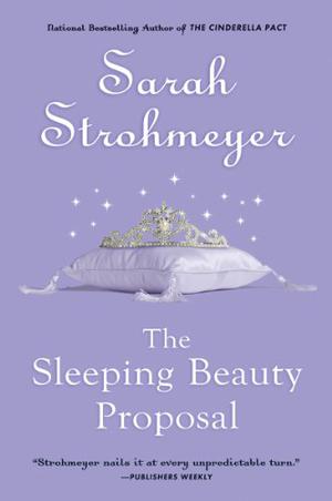 The Sleeping Beauty Proposal by Sarah Strohmeyer