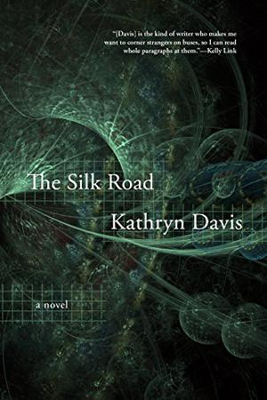 The Silk Road by Kathryn Davis