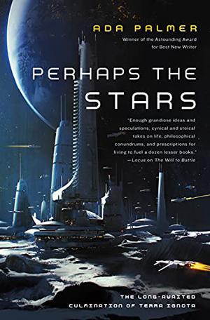 Perhaps the Stars (Terra Ignota #4)