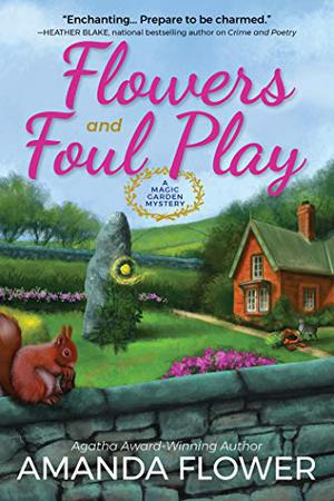 Flowers and Foul Play (A Magic Garden Mystery #1)