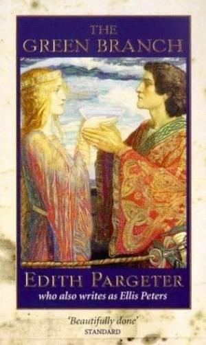 The Green Branch by Edith Pargeter