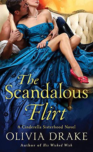 The Scandalous Flirt (Cinderella Sisterhood #6)
