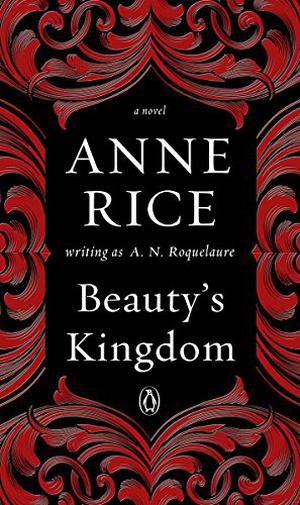 Beauty's Kingdom by A.N. Roquelaure