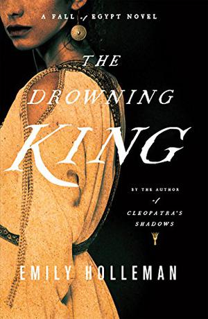 The Drowning King by Emily Holleman