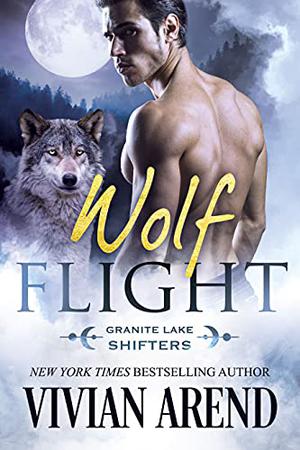 Wolf Flight (Granite Lake Wolves #2)