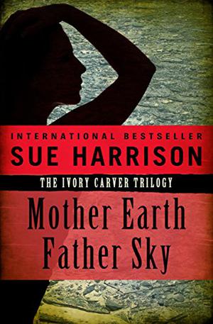 Mother Earth Father Sky by Sue Harrison