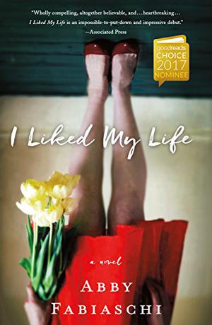 I Liked My Life by Abby Fabiaschi, Susan Bennett, Dan Bittner, Thérèse Plummer