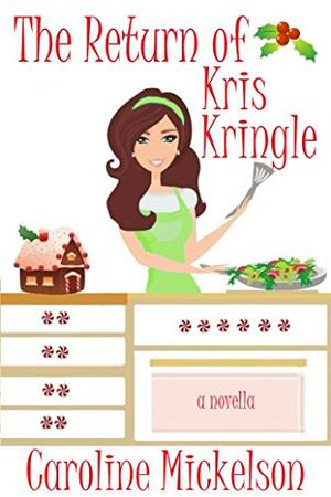 The Return of Kris Kringle (Christmas Central #3)