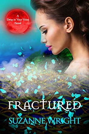 Fractured (Deep in Your Veins #5)