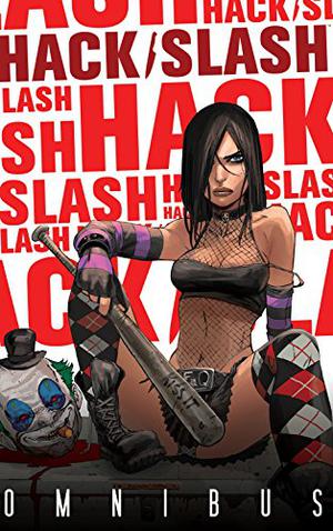 Hack/Slash Omnibus Volume 1 by Tim Seeley
