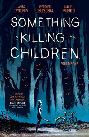 Something is Killing the Children, Vol. 1 by James Tynion IV, Werther Dell'Edera, Miquel Muerto