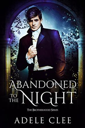 Abandoned to the Night (The Brotherhood #3)