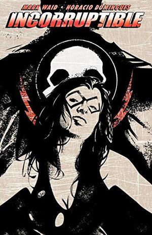 Incorruptible Vol. 2 by Mark Waid