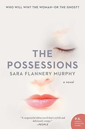 The Possessions by Sara Flannery Murphy