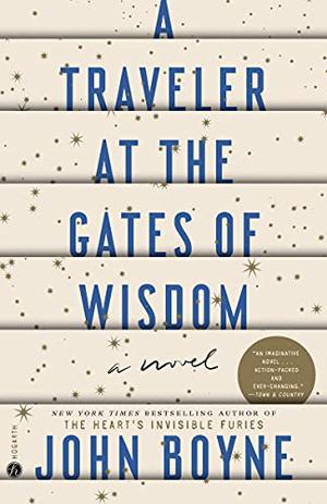 A Traveller at the Gates of Wisdom by John Boyne