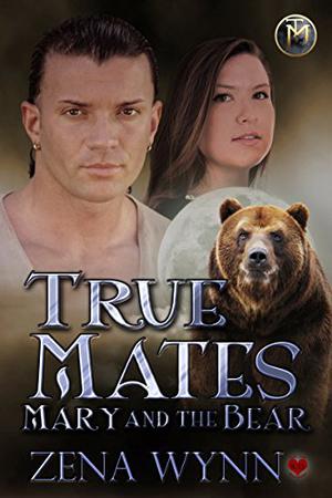 Mary and the Bear (True Mates #2)