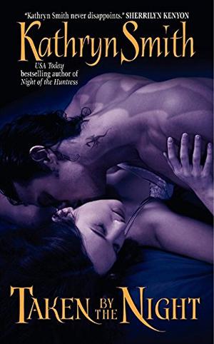 Taken by the Night by Kathryn Smith