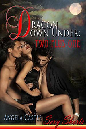 Dragon Down Under: Two Plus One (Dragon Down Under #2)
