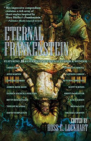 Eternal Frankenstein by Ross E. Lockhart