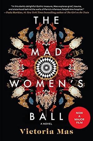 The Mad Women's Ball by Victoria Mas