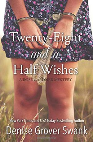 Twenty-Eight and a Half Wishes (Rose Gardner Mystery #1)
