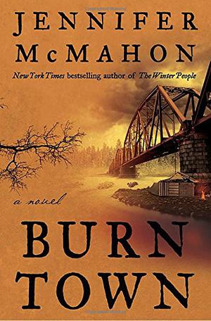 Burntown by Jennifer McMahon