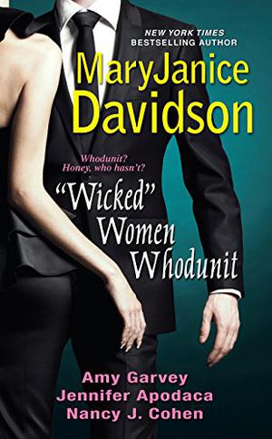 "Wicked" Women Whodunit by MaryJanice Davidson, Amy Garvey, Jennifer Apodaca, Nancy J. Cohen