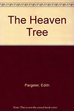 The Heaven Tree by Edith Pargeter