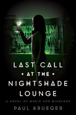 Last Call at the Nightshade Lounge by Paul Krueger