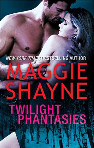 Twilight Phantasies by Maggie Shayne