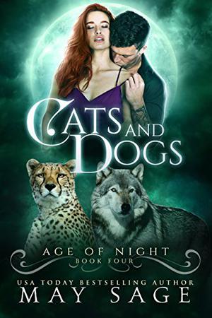 Cats and Dogs (Age of Night #4)