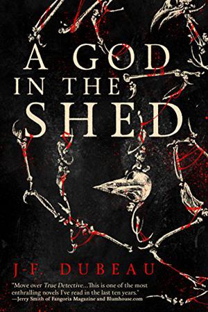 A God in the Shed by J.-F. Dubeau