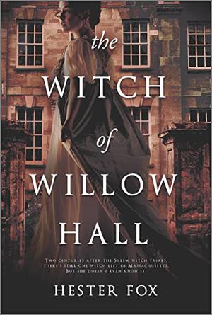 The Witch of Willow Hall by Hester Fox